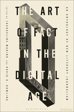 The Art of Fact in the Digital Age: An Anthology of New Literary Journalism [KSIĄŻKA]