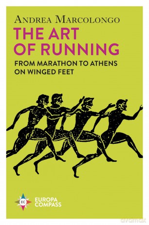 The Art of Running: From Marathon to Athens on Winged Feet - Andrea Marcolongo [KSIĄŻKA]