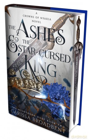 The Ashes and the Star-Cursed King: The heart-wrenching second book in the bestselling romantasy series Crowns of Nyaxia - Carissa Broadbent [KSIĄŻKA]