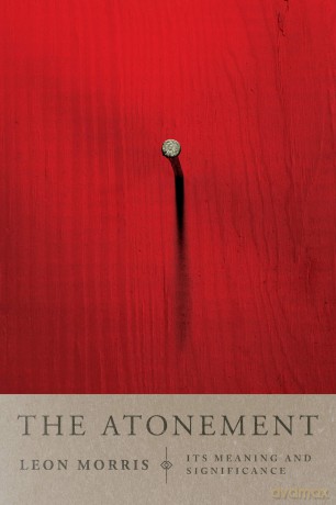 The Atonement: Its Meaning and Significance - Morris Leon [KSIĄŻKA]