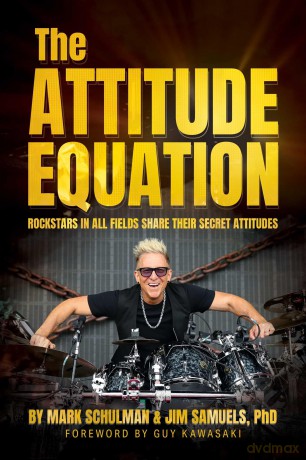 The Attitude Equation: Rockstars in All Fields Share Their Secret Attitudes - Mark Schulman [KSIĄŻKA]