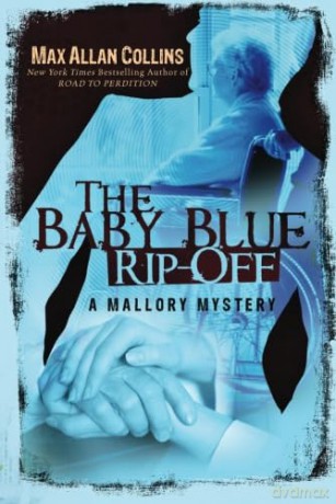 The Baby Blue Rip-Off: 1 (A Mallory Mystery) - Max Collins [KSIĄŻKA]