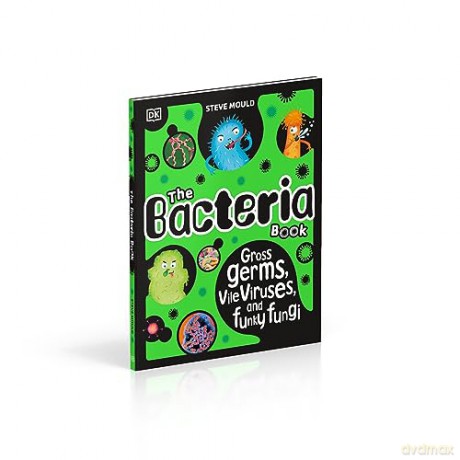 The Bacteria Book (New Edition): Gross Germs, Vile Viruses and Funky Fungi (The Science Book) - Steve Mould [KSIĄŻKA]
