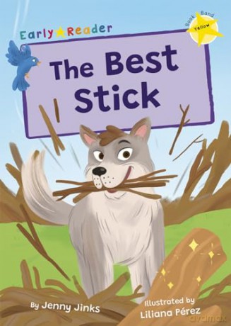 The Best Stick: (Yellow Early Reader) (Maverick Early Readers) - Jenny Jinks [KSIĄŻKA]