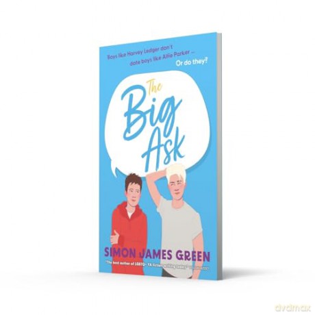 The Big Ask: A life-affirming teen rom-com from award-winning author Simon James Green - Simon James Green [KSIĄŻKA]