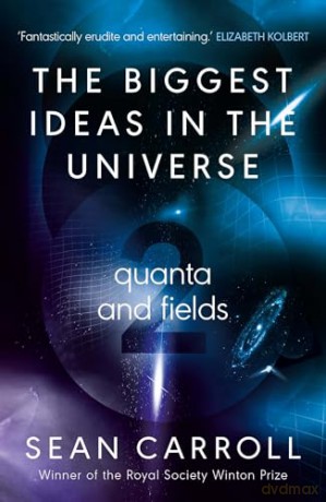 The Biggest Ideas in the Universe 2: Quanta and Fields - Sean Carroll [KSIĄŻKA]