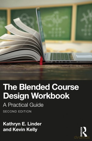 The Blended Course Design Workbook: A Practical Guide - Kathryn E. Linder [KSIĄŻKA]