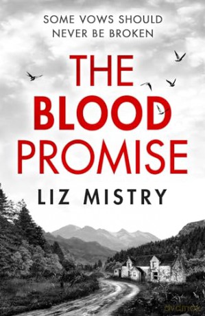 The Blood Promise: A brand-new gripping Scottish police procedural series for 2024 for crime and thriller fans!: Book 1 (The Solanki and McQueen Crime Series) - Liz Mistry [KSIĄŻKA]