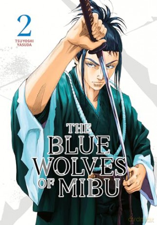 The Blue Wolves of Mibu 2 (BLUE WOLVES OF MIBU GN) - Tsuyoshi Yasuda [KOMIKS]