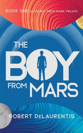 The Boy from Mars: Book One in the Boy from Mars Trilogy [KSIĄŻKA]
