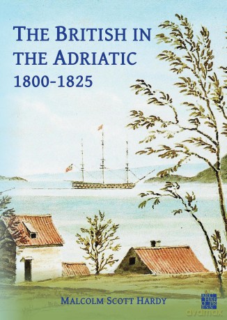 The British in the Adriatic, 1800-1825 [KSIĄŻKA]