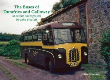 The Buses of Dumfries and Galloway: In Colour Photographs by John Sinclair - Sinclair [KSIĄŻKA]