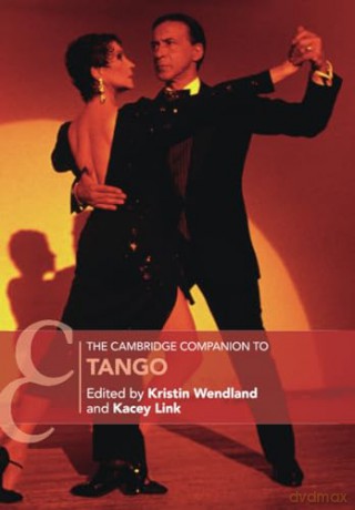 The Cambridge Companion to Tango (Cambridge Companions to Music) - Kristin Wendland [KSIĄŻKA]