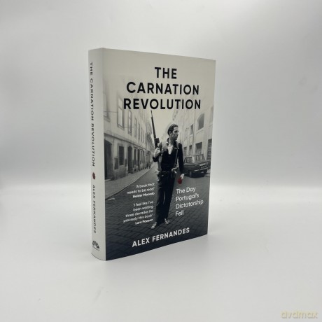 The Carnation Revolution: The Day Portugal's Dictatorship Fell - Alex Fernandes [KSIĄŻKA]