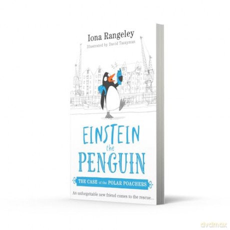 The Case of the Polar Poachers: The third book in the brilliant children's illustrated series Einstein the Penguin - 'a delight' SUNDAY TIMES: Book 3 - Iona Rangeley [KSIĄŻKA]