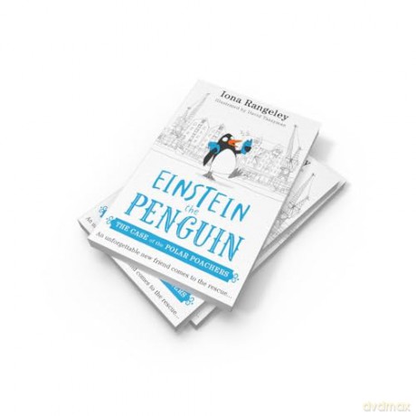 The Case of the Polar Poachers: The third book in the brilliant children's illustrated series Einstein the Penguin - 'a delight' SUNDAY TIMES: Book 3 - Iona Rangeley [KSIĄŻKA]
