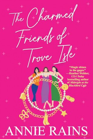 The Charmed Friends of Trove Isle - Annie Rains [KSIĄŻKA]