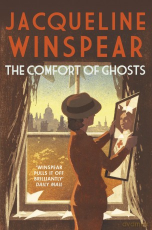 The Comfort of Ghosts: Maisie Dobbs returns for a final time in the bestselling mystery series - Jacqueline Winspear [KSIĄŻKA]