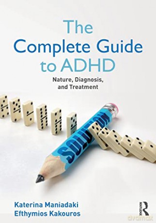 The Complete Guide to ADHD: Nature, Diagnosis, and Treatment - Katerina Maniadaki [KSIĄŻKA]