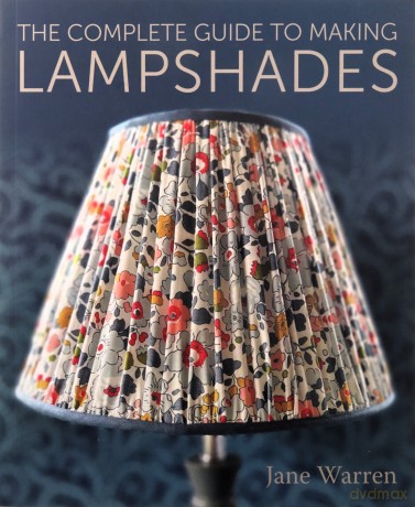 The Complete Guide to Making Lampshades - Jane Warren [KSIĄŻKA]
