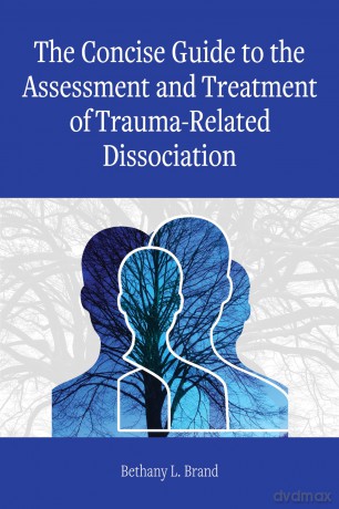 The Concise Guide to the Assessment and Treatment of Trauma-Related Dissociation (Concise Guides on Trauma Care Series) - Bethany L. Brand [KSIĄŻKA]