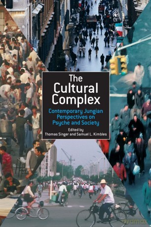 The Cultural Complex: Contemporary Jungian Perspectives on Psyche and Society (The Cultural Complex Series) - Thomas Singer [KSIĄŻKA]