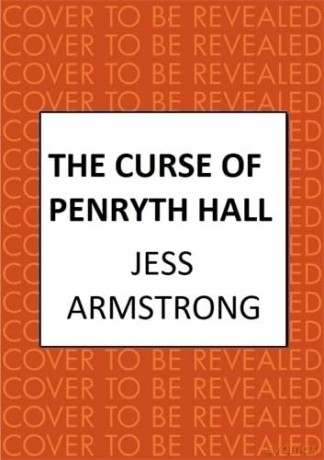 The Curse of Penryth Hall: A gripping murder mystery steeped in Cornish lore and legend (Ruby Vaughn) - Jess Armstrong [KSIĄŻKA]