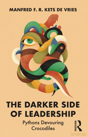 The Darker Side of Leadership: Pythons Devouring Crocodiles - Manfr Kets De Vries [KSIĄŻKA]