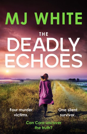 The Deadly Echoes (A Cora Lael Mystery, 4): An addictive, fast-paced and nail-biting crime thriller - Mj White [KSIĄŻKA]