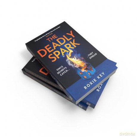 The Deadly Spark: The brand-new, addictive psychological suspense crime thriller for 2024 - Roxie Key [KSIĄŻKA]
