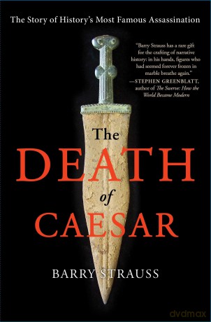 The Death of Caesar: The Story of History's Most Famous Assassination - Barry Strauss [KSIĄŻKA]