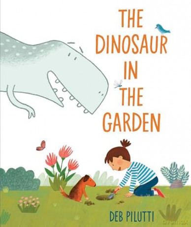 The Dinosaur in the Garden - Deb Pilutti [KSIĄŻKA]