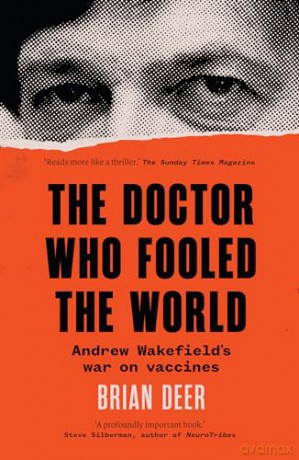 The Doctor Who Fooled the World: Andrew Wakefield's war on vaccines - Brian Deer [KSIĄŻKA]