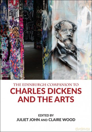 The Edinburgh Companion to Charles Dickens and the Arts (Edinburgh Companions to Literature and the Humanities) - John Juliet [KSIĄŻKA]