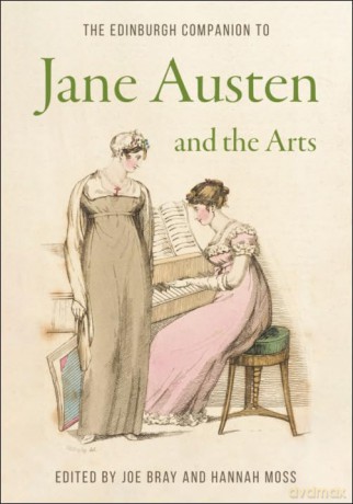 The Edinburgh Companion to Jane Austen and the Arts (Edinburgh Companions to Literature and the Humanities) - Bray Joe [KSIĄŻKA]