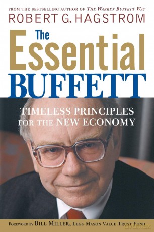 The Essential Buffett: Timeless Principles for theNew Economy - Hagstrom [KSIĄŻKA]