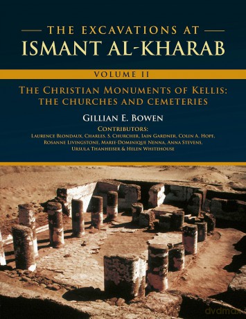 The Excavations at Ismant al-Kharab: Volume II - The Christian Monuments of Kellis: The Churches and Cemeteries: 2 (Dakhleh Oasis Project: Monograph, 23) [KSIĄŻKA]