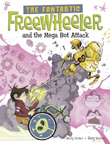 The Fantastic Freewheeler and the Mega Bot Attack: A Graphic Novel - Molly Felder [KOMIKS]