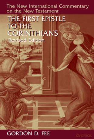 The First Epistle to the Corinthians: The New International Commentary on the New Testament - Gordon D Fee [KSIĄŻKA]