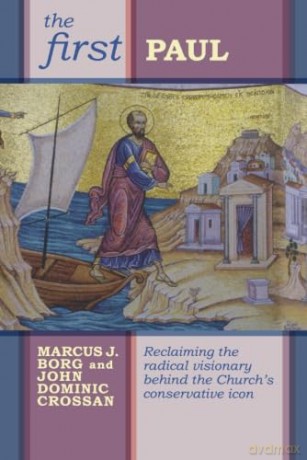The First Paul: Reclaiming the Radical Visionary Behind the Church's Conservative Icon - Marcus J Borg [KSIĄŻKA]