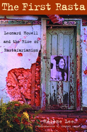 The First Rasta: Leonard Howell and the Rise of Rastafarianism - Helene Lee [KSIĄŻKA]