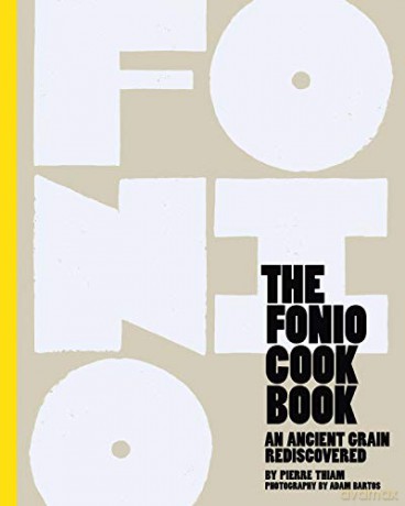 The Fonio Cookbook: An Ancient Grain Rediscovered - Pierre Thiam [KSIĄŻKA]