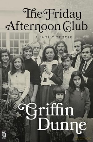 The Friday Afternoon Club: A Family Memoir - Griffin Dunne [KSIĄŻKA]