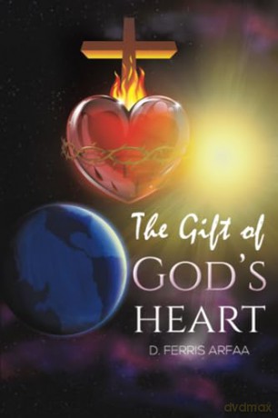 The Gift of God's Heart - D. Ferris Arfaa [KSIĄŻKA]