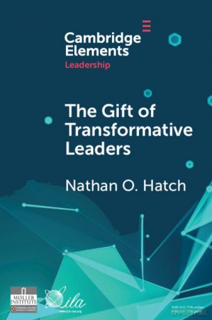 The Gift of Transformative Leaders (Elements in Leadership) - Hatch Nathan O. [KSIĄŻKA]
