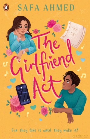 The Girlfriend Act: Discover the swoony fake dating YA romance - Safa Ahmed [KSIĄŻKA]