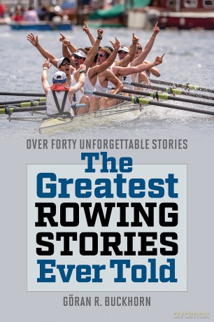 The Greatest Rowing Stories Ever Told: Over Forty Unforgettable Stories - Goeran Buckhorn [KSIĄŻKA]