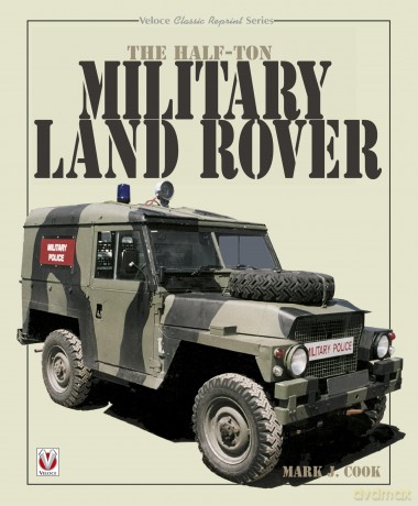 The Half-ton Military Land Rover (Classic Reprint) - Mark J. Cook [KSIĄŻKA]