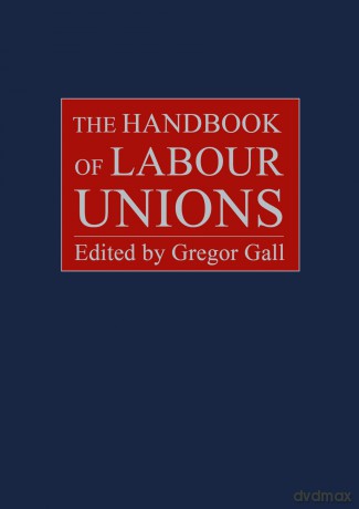 The Handbook of Labour Unions - Gregor Gall [KSIĄŻKA]