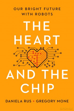 The Heart and the Chip: Our Bright Future with Robots - Daniela Rus [KSIĄŻKA]